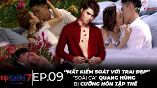 EP 09-VIETNAM'S NEXT TOP MODEL 2016- "MẤT KIỂM SOÁT VỚI TRAI ĐẸP", "SOÁI CA" QUANG HÙNG BỊ CƯỠNG HÔN