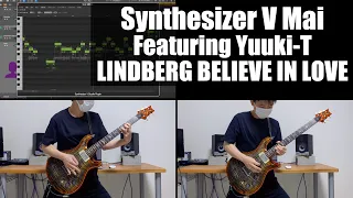 【Synthesizer V Mai】LINDBERG - BELIEVE IN LOVE ft.Yuuki-T
