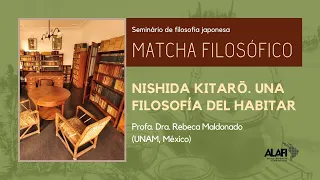 Matchá Filosófico #4: NISHIDA Kitarō. Una filosofía del habitar