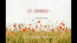 Drefhtan "La Javanaise"