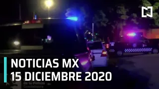 Noticias MX - Programa Completo: 15 de Diciembre 2020