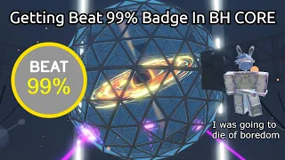 ROBLOX - Black Hole Core: Getting "Beat 99%" Badge