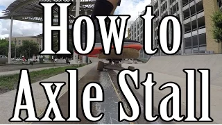 How to do a Backside Axle Stall on a Skateboard (Mini Ramp Tutorial)