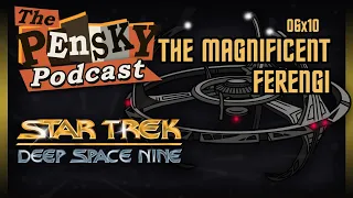Star Trek: DS9 [The Magnificent Ferengi – Ft. Clay]