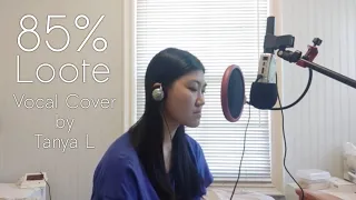 Loote ft. Gnash - 85% [Vocal Cover by Tanya L]