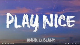 Play Nice - Annie LeBlanc (Lyrics)