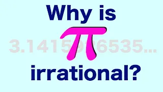 PI DAY SPECIAL!!! Why is pi is irrational anyway?