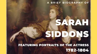 Sarah Siddons, A Brief Biography, Featuring Portraits of the Actress