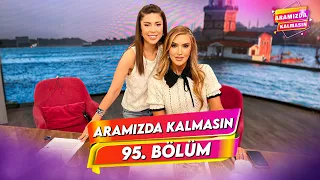 Aramızda Kalmasın 95. Bölüm | 13 Mayıs 2024