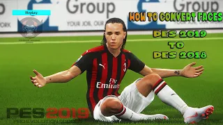 How to Convert Faces PES 2019 to PES 2018