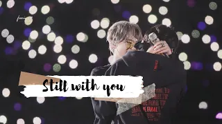 Still with you - Jikook [FMV]