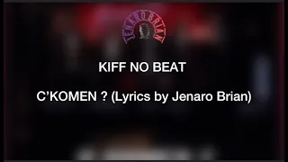 Kiff No Beat - C’KOMEN ? Lyrics by Jenaro Brian