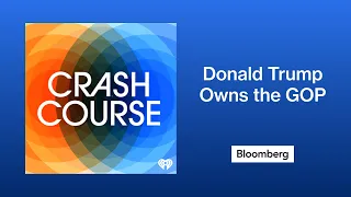 Donald Trump Owns the GOP - And Its Future | Crash Course