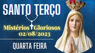 SANTO TERÇO QUARTA FEIRA | 🌹 MISTÉRIOS GLORIOSOS 🌹 (02/08/2023)