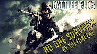 BF3 - NO ONE SURVIVES (MONTAGE) by tacforce47