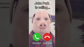 John Pork is calling...