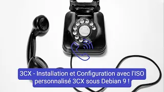 3CX - Installation et Configuration avec l'ISO personnalisé 3CX sous Debian 9 !