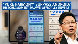 "Pure Harmony" Surpass Android?Historic Moment! Huawei Officially Unveils
