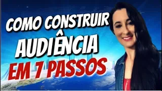 Como CONSTRUIR AUDIÊNCIA em Apenas 7 Passos | Patricia Angelo