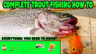 COMPLETE In Depth Trout Fishing How To. TOP 3 Methods For SUCCESS!