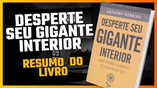 DESPERTE O SEU GIGANTE INTERIOR - RESUMO DO LIVRO | Tony Robbins | AUDIOBOOK