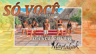 Só Você - MC Rogerinho | Coreografia - Martabak