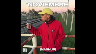 Antes de Noviembre x Noviembre - Oney (Mashup) By Calipso