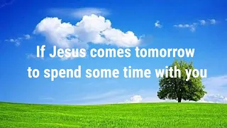 IF JESUS COMES TOMORROW - OWEN MAC with lyrics