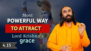 BG 4.15 | Attracting Lord Krishna's Grace through Any Work you Do - How it Works? | Bhagavad Gita