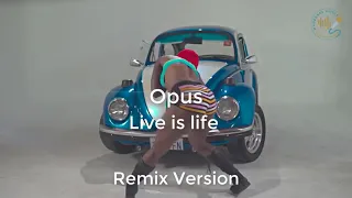 Opus - Live Is Life | Remix Version 2019 with Lyrics