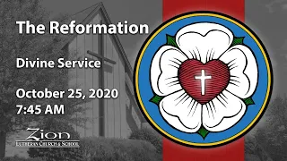 The Reformation - Divine Service - October 25, 2020