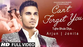 Can't Forget You (Tujhe Bhula Diya) - Arjun