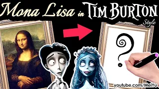 Recreate Famous Painting Mona Lisa in Tim Burton Style | New Art Challenge | Mei Yu Fun2draw