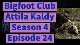 Bigfoot Club Attila Kaldy Season 4 Episode 24