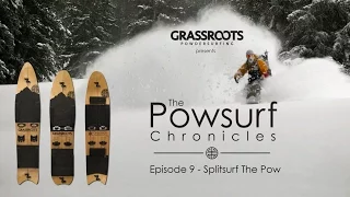 Splitsurf the Pow - The Powsurf Chronicles Episode 9