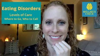 Eating Disorder Levels of Care- Who to Call, Where to Go