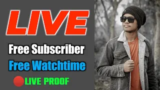 Live ! Free Subscriber ! Free Watchtime ! 🔴 live Proof