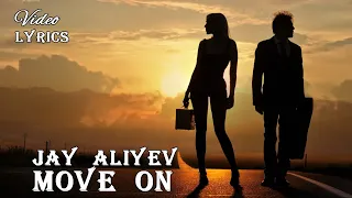 Jay Aliyev - Move On (Lyrics)