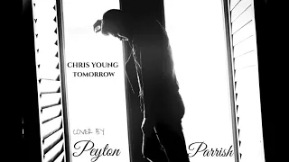 Chris Young - Tomorrow (Peyton Parrish Cover)