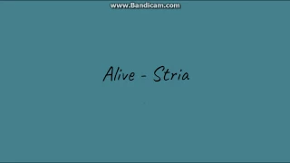 Alive - Stria (Lyrics)