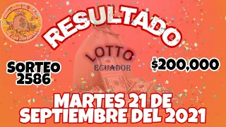 RESULTADO LOTTO SORTEO #2586 DEL MARTES 21 DE SEPTIEMBRE DEL 2021 /LOTERÍA DE ECUADOR/