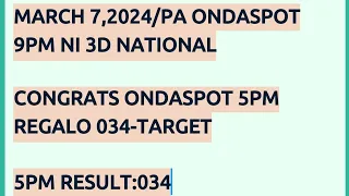 MARCH 7,2024/PA ONDASPOT 9PM NI 3D NATIONALCONGRATS ONDASPOT 5PM REGALO 034-TARGET