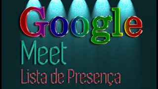 SOLUÇÃO - Lista de presença no Google Meet
