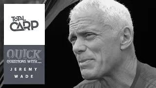 Quick Questions - Jeremy Wade