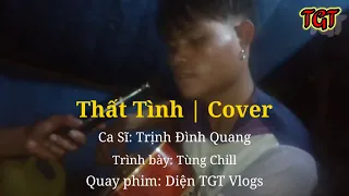 Thất Tình | Trịnh Đình Quang | Tùng Chill Cover | Diện 82 Official