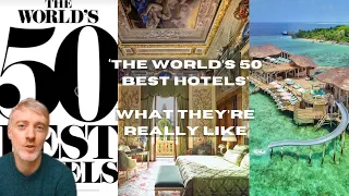 'The World's 50 Best Hotels': I've visited most of them; here's what they're really like