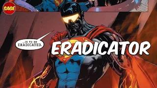 Who is DC Comics' Eradicator? The Super A.I. "Kryptonian"