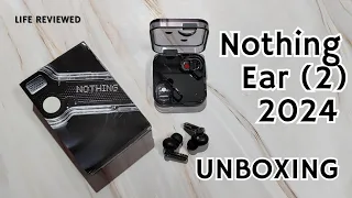 Detailed Unboxing of Nothing Ear 2 | Still worth it in 2024?