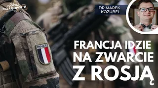 Francja nie opuszcza Ukrainy. Potężny transfer broni | dr Marek Kozubel