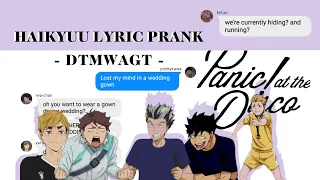 Don't Threaten Me with a Good Time! || Haikyuu Lyric Prank